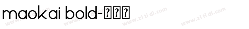 maokai bold字体转换